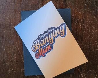 Thanks For Banging Mom Father's Day Card - Funny and Inappropriate Father's Day Card - 4x5 Printed Card with Envelope