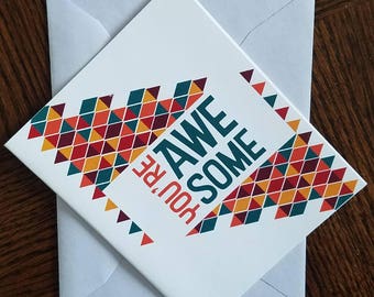 Vous êtes Awesome Geometric Birthday Card - Encouragement, Anniversaire, Valentine, Anniversaire ou Tout simplement parce que la carte