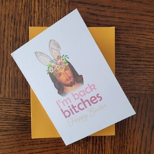 I'm Back Bitches Jesus Easter Card - Funny Adult Jesus Card - 4x5  Religious, Funny, Adult Easter Resurrection Card