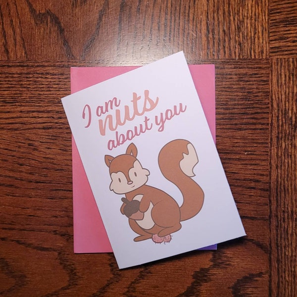 I Am Nuts About You Naughty Adult Valentine's Day Card - 4x5 Funny Squirrel, Dating, Anniversary, Birthday, or Everyday Card