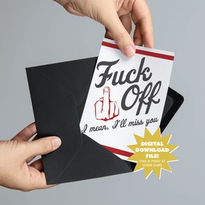 fuck off druckbare weggehen oder auf Wiedersehen Karte - 5x7 Lustig, Unangemessen, Fluchen druckbare Karte
