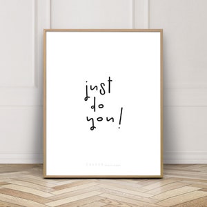 Wall Decor Art Prints, Just Do You Print, Positive Quotes, Minimalist Home Decor Print, Art Printable image 1