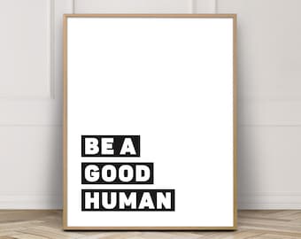 Be A Good Human Quote Print: Typography Wall Art (Digital Download)