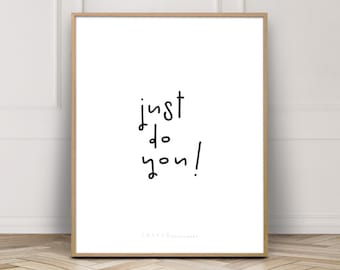 Wall Decor Art Prints, Just Do You Print, Positive Quotes, Minimalist Home Decor Print, Art Printable