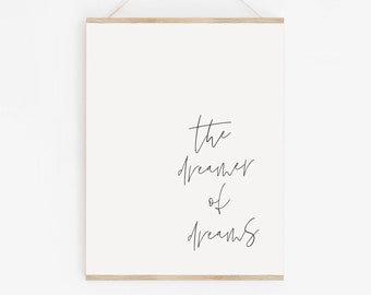 Inspirational Printable Quote Wall Art, The Dreamer of Dreams Typography Quote Print, Gallery Wall Art