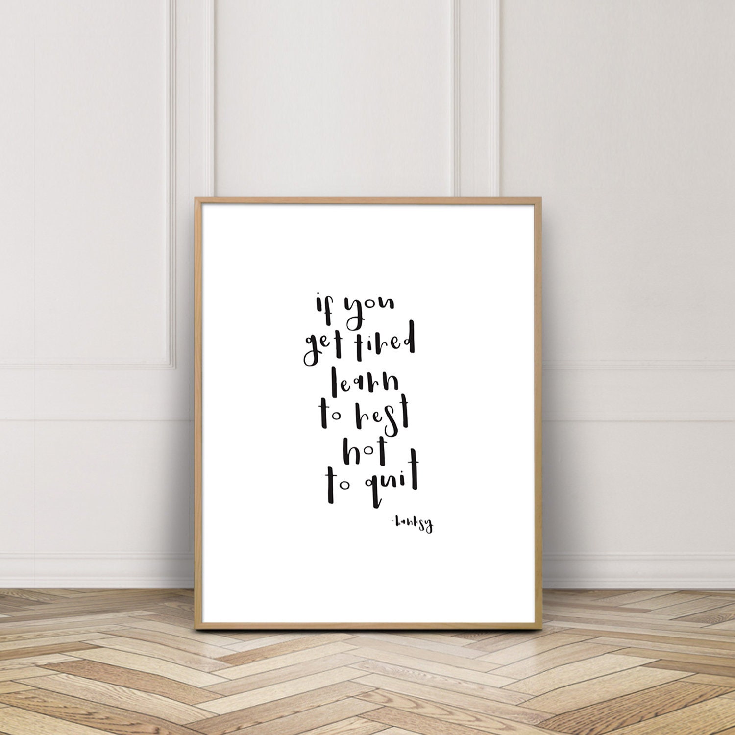 Wall Decor Art Print, If You Get Tired Learn To Rest Not To Quit Banksy Quote Print, Modern Home Decor, Printable Poster