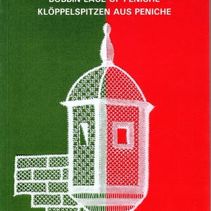 May include: A book cover with a white lace design of a building on a green and red background. The title is "Rendas de Bilros de Peniche" and the subtitle is "Bobbin Lace of Peniche" and "Klöppelspitzen aus Peniche". The author's names are "Janne L.G. Hill & Graça Maria Ramos". The publisher is "Barbara Fay Verlag".