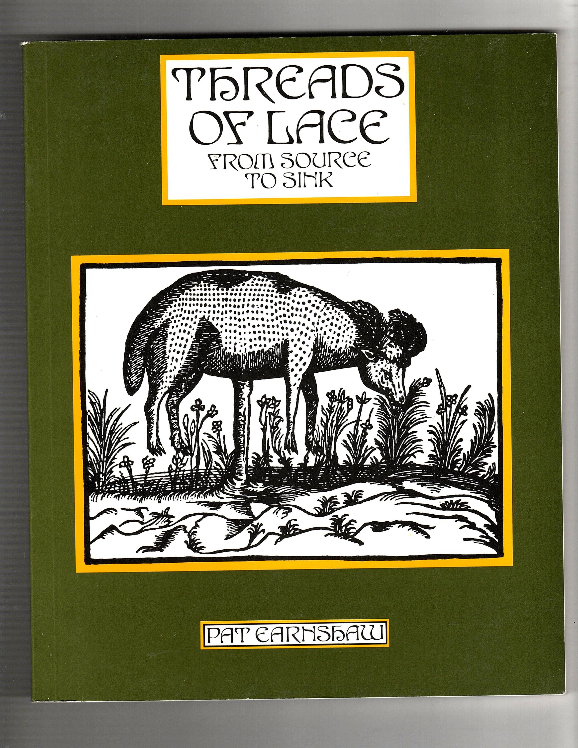 Threads of Lace From Source to Sink Book. Pat Earnshaw W/ Bobbin