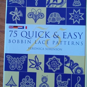 75 quick & Easy Patterns W/ schneeberg, brugge, bedforshire etc bobbin Lace. Book by Veronica Sorenson Rare OOP 42.50 w/ some instructions