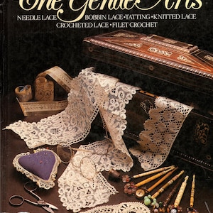 Gentle Arts w/foreword by Helen Cavanagh of the Lace Guild 156 pgs RARE book w/tatting,  Bobbin, needle, crochet & knitted Laces OOP 26.50