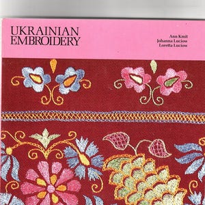 Ukrainian Embroidery - by Ann Kmit, Johanna Luciow & Loretta