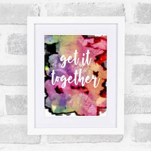 Get It Together * Watercolor * Colorful * Printable Digital Download ...
