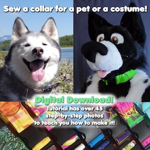 May include: A digital download tutorial for sewing a pet collar. The tutorial includes over 45 step-by-step photos and shows examples of finished collars in various colors and patterns.