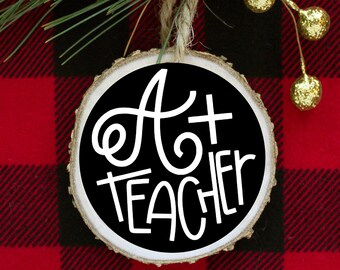 2023 A+ Teacher| Teacher Ornament| 2023 Ornament| Farmhouse Christmas| Ornament| Keepsake Ornament| Teacher Gift| Best Teacher|