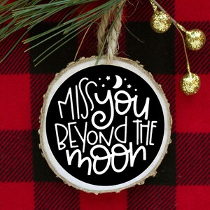 2024 Miss You Beyond the Moon Ornament | In Memory of |  Memorial Ornament|  Wood Slice Ornament|  Keepsake Ornament | Memorial