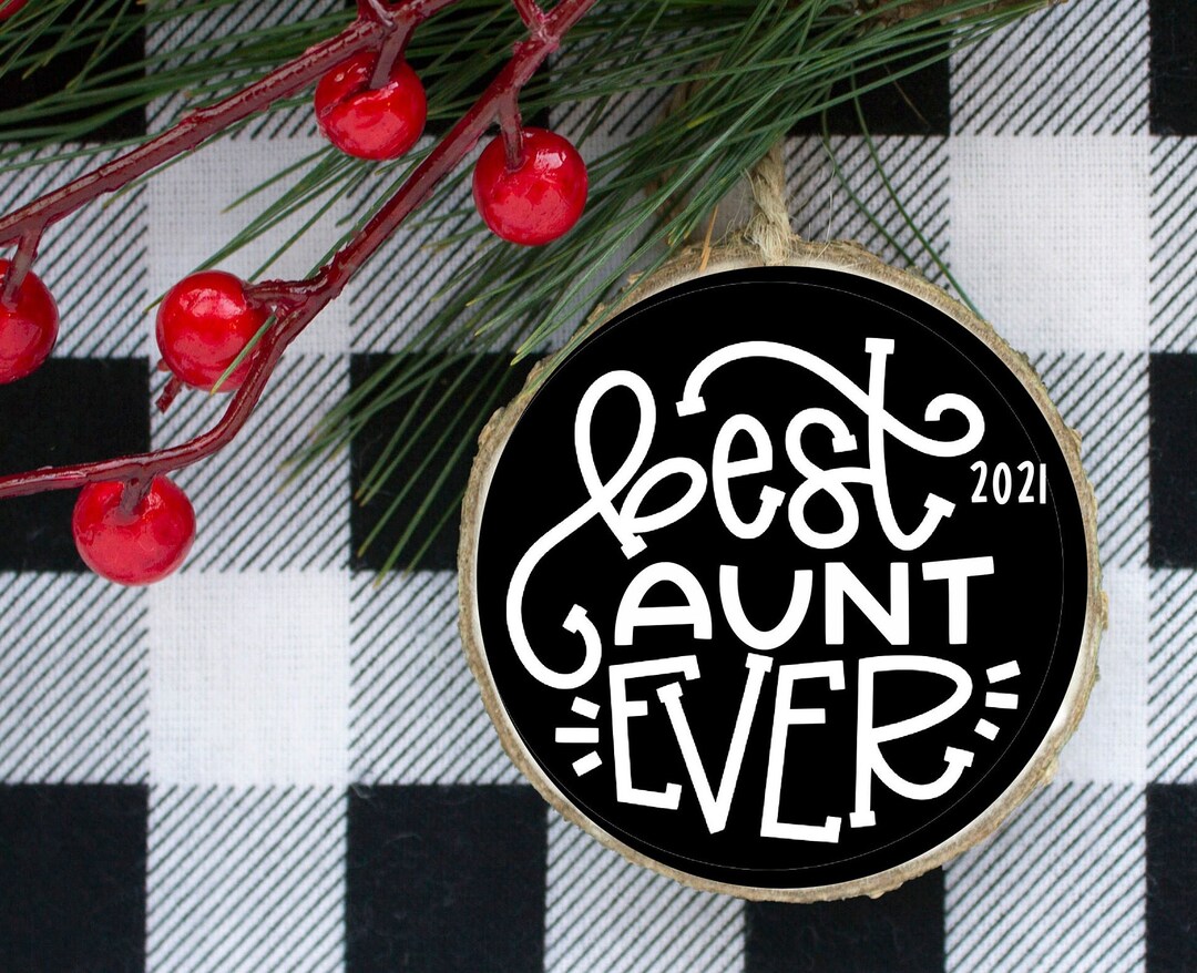 2025 Best Aunt Ever Ornament|wood Slice Ornament| Farmhouse Christmas ...