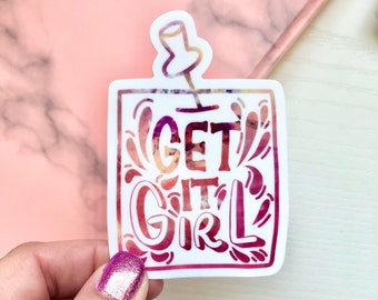 Get it Girl Sticker, Girl Power, Female Inspirational Sticker, Feminist Empowerment Sticker Decal, Water Bottle Sticker
