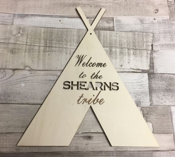 Large personalised family name laser cut wood Teepee Wigwam plaque - boho tribal decor.  Welcome to our tribe.