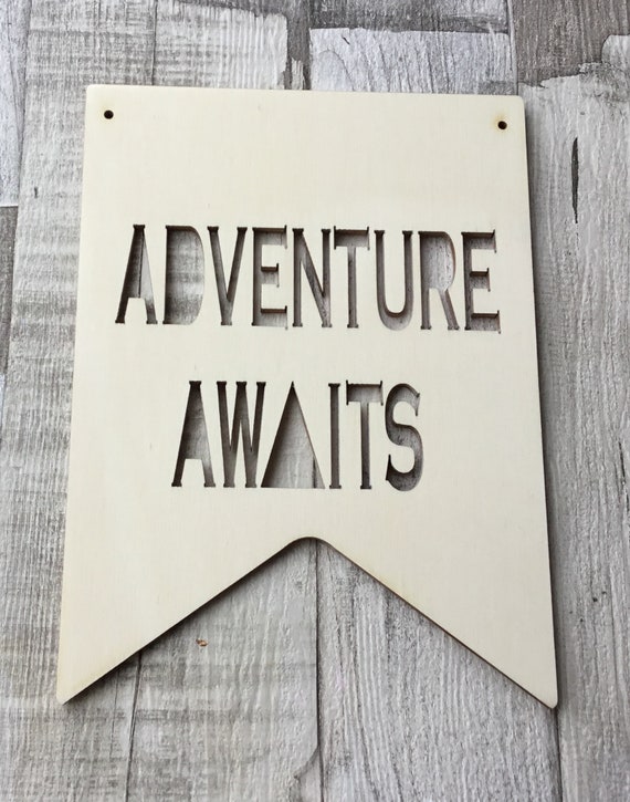 Unpainted large laser cut wood large flag plaque “Adventure Awaits” lovely new baby gift, gender reveal, baby shower