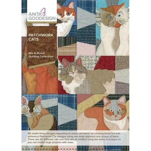 May include: A patchwork design featuring various cat illustrations in a mix of fabrics. The design includes the text "PATCHWORK CATS" and "Mix & Match Quilting Collection". The image also includes the text "ANITA GOODESIGN".