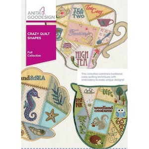 May include: A collection of Crazy Quilt Shapes by Anita Goodesign. The designs include a teacup, a seashell with a seahorse, and a woodland creature design with a squirrel and owl. The designs combine traditional crazy quilting techniques with embroidery.