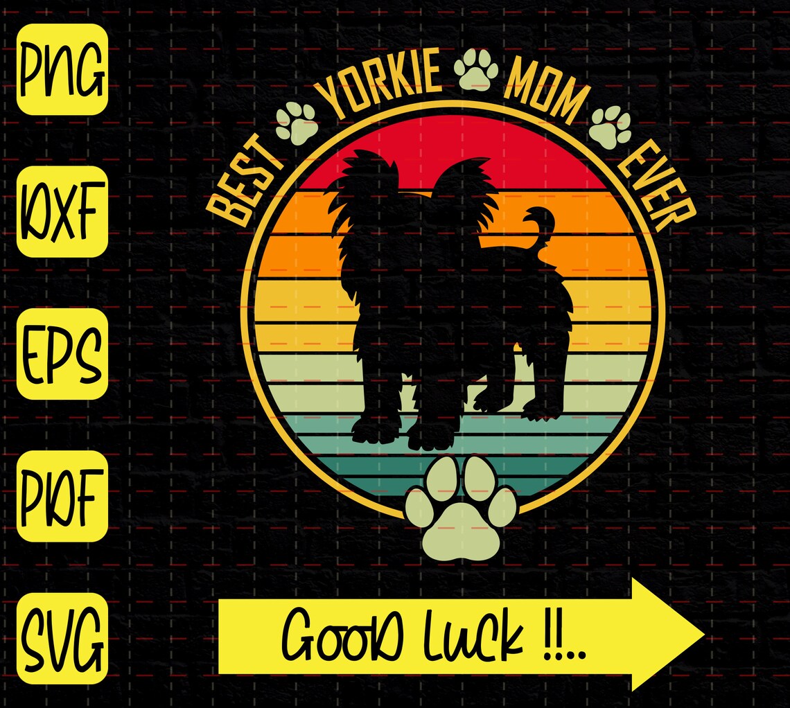 Download Best Yorkie Mom Ever SVG Yorkie Dog Svg Yorkie Mom SVG | Etsy
