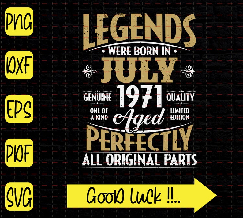Download Legends Were Born In July 1971 SVG July Birthday SVG 1971 ...