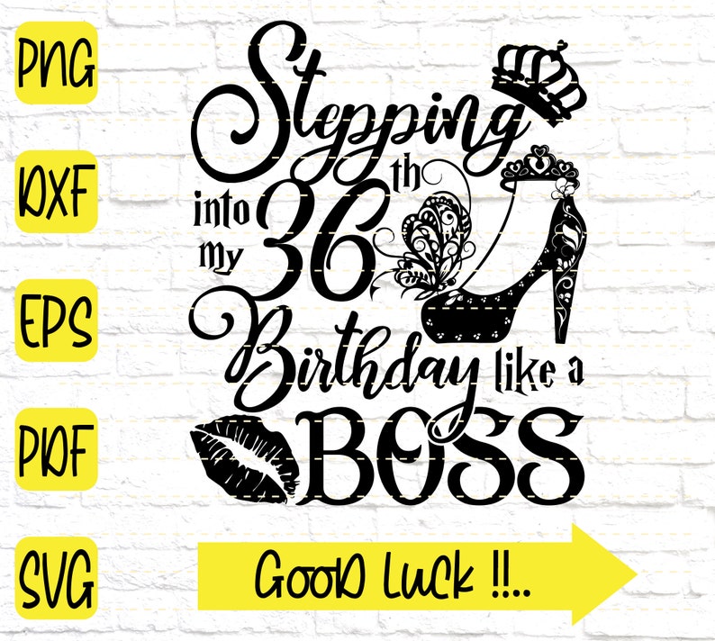 Download Stepping into my 36th Birthday like a Boss SVG 36th ...