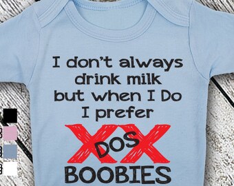 Bodysuit or Toddler Shirt, I Don't Always Drink Milk But When I Do I Prefer Those Boobies, Baby Bodysuit, Baby Shower Gift, Girls, Boys