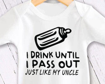 Bodysuit or Toddler Shirt, I Drink Until I Pass Out Just Like My Uncle Funny, Baby Bodysuit, Baby Shower Gift, Girls, Boys