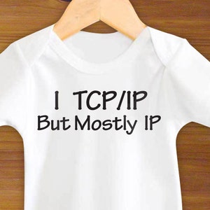 Bodysuit or Toddler Shirt, I TCP/IP But Mostly IP, Geek Baby Bodysuit, Baby Shower Gift, Girls, Boys image 1