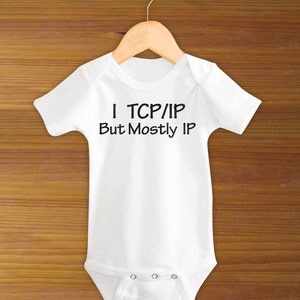 I TCP/IP but Mostly IP Baby Funny One Piece Bodysuit Shirt Geek - Etsy