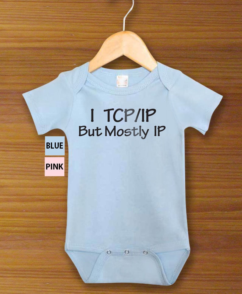 Bodysuit or Toddler Shirt, I TCP/IP But Mostly IP, Geek Baby Bodysuit, Baby Shower Gift, Girls, Boys image 2