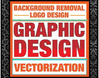 Graphic Design, Background Removal, Logos, Vector, Vectorization