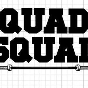 May include: Black and white graphic design with the text "QUAD SQUAD" in bold letters. A black barbell is below the text.