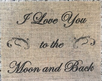 Primitive Burlap Panel Appliqué Sign I Love You to the moon and Back Rustic Wedding Baby Shower Shabby Chic DIY