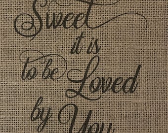 Primitive Burlap Panel Appliqué How Sweet it is to be Loved by You Rustic Wedding Bridal Baby Shower Baptism Graduation Candy Dessert Table