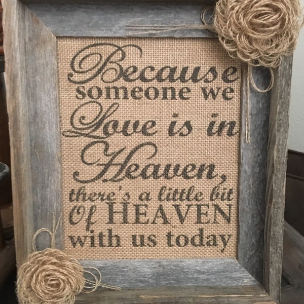 Primitive Barn Wood Framed Burlap Panel Loop Flowers Someone We Love Heaven with us today Rustic Wedding Memorial Shabby Chic