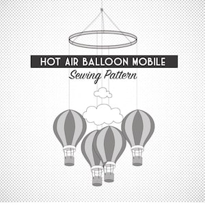 PATTERN How to make a hot air balloon baby mobile image 1