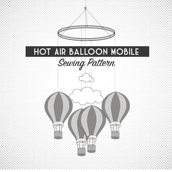 PATTERN - How to make a hot air balloon baby mobile