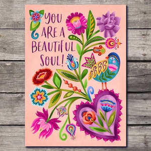 Hand Lettered Floral Folky Quote &quot;You are a Beautiful Soul&quot; Blank Card with Colorful Flowers Folk Style Perfect for a Special Friend