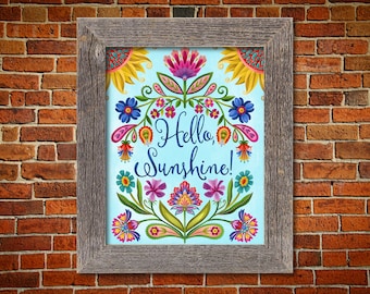 Uplifting "Hello, Sunshine" Garden Themed Art Print Folk Style Floral 8x10 11x14 with Colorful Flowers and Sun a Gift for a Lovely Friend