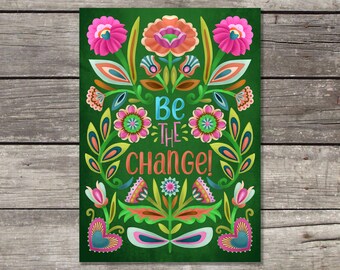 Hand Lettered "Be The Change" Floral Folky Blank Greeting Card with Hearts and Colorful Flowers Folk Style. Uplifting and Positive Note.