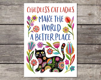 Childless Cat Ladies Make The World A Better Place. Greeting Card with a Funny Message. Blank Happy Election Card with Folk Flowers.