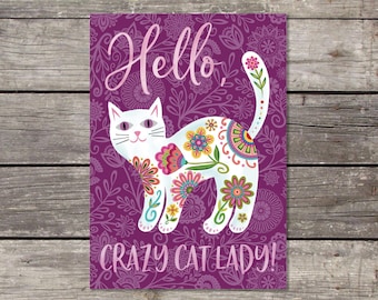 Hello, Crazy Cat Lady! Blank Greeting Card for a Best Friend or Sister. Funny Note Card. Colorful Cute White Cat with Flowers.