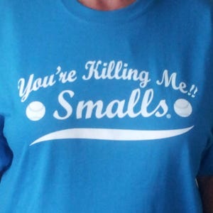 You&#39;re Killing Me Smalls Baseball