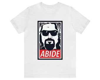 The Big Lebowski Abide shirt | Bella+Canvas 3001 Tee | Street Art | Obey | The Dude | Movie Shirt | Movie Quotes | FREE Shipping