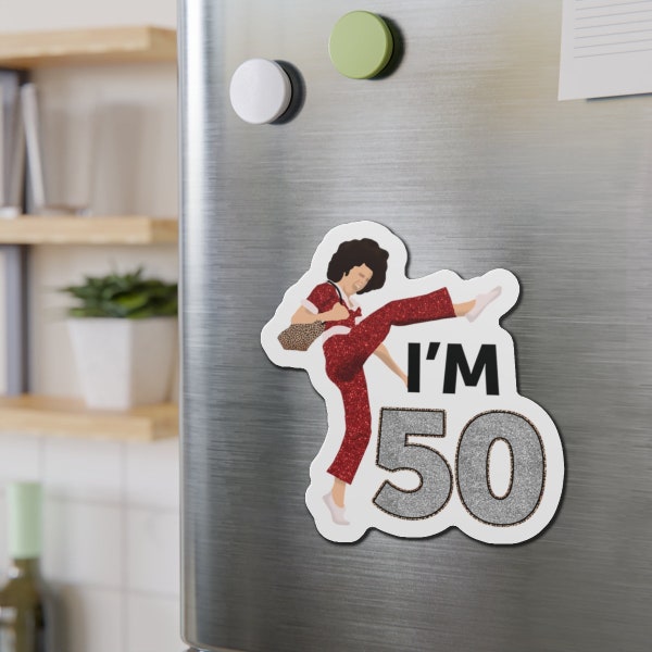 I'm 50 Sally O'Malley quotes Die-Cut Magnets, 50th birthday, 50 birthday gift, SNL