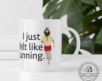 Forrest Gump "I just felt like running." Movie Quotes White 11oz Ceramic Coffee + Tea Mug