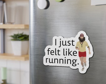 Forrest Gump "I just felt like running." Movie quotes Die-Cut Magnets